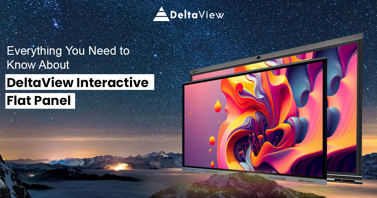 Everything You Need to Know About DeltaView Interactive Flat Panel